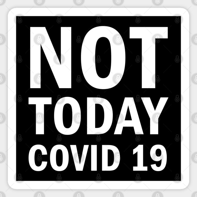 Not Today Covid 19 Sticker by valentinahramov